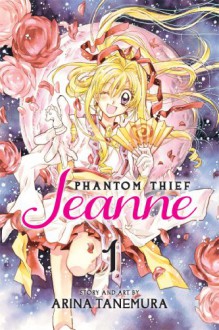 Phantom Thief Jeanne, Vol. 1 - Arina Tanemura