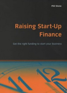 Raising Start-up Finance (Essentials) - Phil Stone