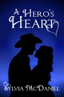 A Hero's Heart - Sylvia McDaniel