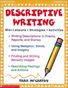 Descriptive Writing Mini-lessons, Strategies, Activities - Tara McCarthy