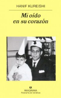 Mi Oido En Su Corazon - Hanif Kureishi