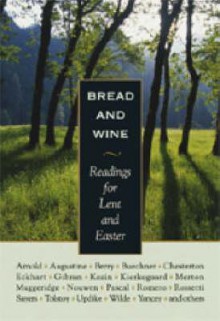 Bread & Wine: Readings for Lent and Easter - N.T. Wright, Kahlil Gibran