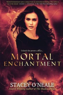 Mortal Enchantment (Volume 1) - Stacey O'Neale