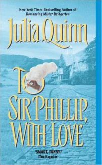 To Sir Phillip, With Love - Julia Quinn