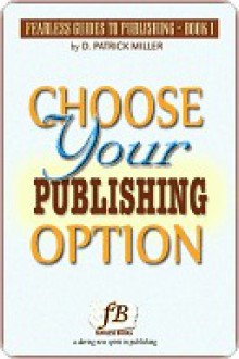 Choose Your Publishing Option - D. Patrick Miller