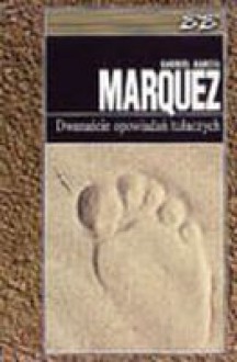 Dwanaście opowiadań tułaczych - Gabriel García Márquez, Carlos Marrodán Casas