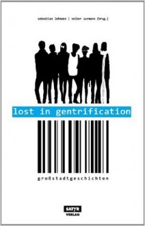 lost in gentrification - Sebastian Lehmann, Volker Surmann, Marc-Uwe Kling, Leo Fischer