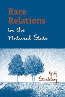 Race Relations in the Natural State - Grif Stockley