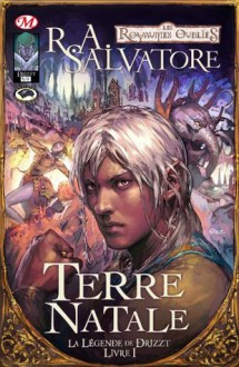 Terre natale 1/3: La Légende de Drizzt, T1 - R.A. Salvatore