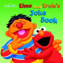 Elmo and Ernie's Joke Book (Sesame Street) - Naomi Kleinberg, Tom Brannon, Naomi Kleinberg