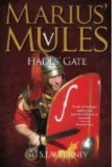 Marius' Mules: Hades' Gate - S.J.A. Turney