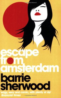 Escape From Amsterdam - Barrie Sherwood