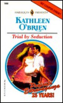 Trial by Seduction - Kathleen O'Brien