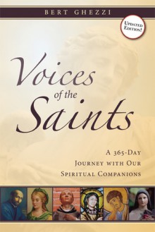 Voices of the Saints: A 365-Day Journey with Our Spiritual Companions - Bert Ghezzi