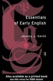 Essentials of Early English - Jeremy J. Smith