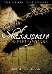 The Arden Shakespeare Complete Works - Richard Proudfoot, Ann Thompson, David Scott Kastan, William Shakespeare