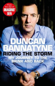 Riding the Storm - Duncan Bannatyne