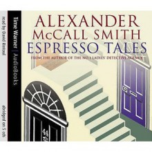 Espresso Tales - Alexander McCall Smith