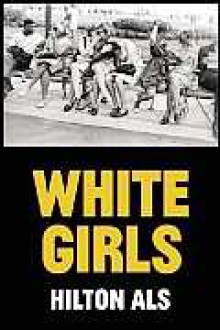 White Girls - Hilton Als