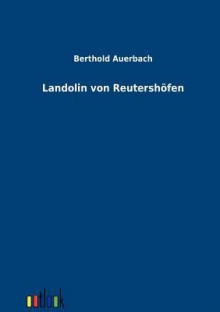 Landolin Von Reutersh Fen - Berthold Auerbach