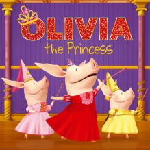 OLIVIA the Princess - Natalie Shaw, Shane L. Johnson