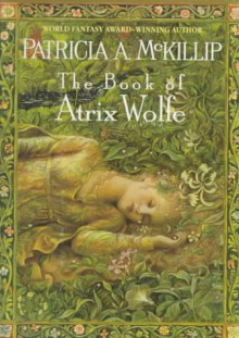 The Book of Atrix Wolfe - Patricia A. McKillip