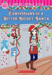 Confessions of a Bitter Secret Santa - Lara Bergen