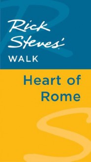 Rick Steves' Walk: Heart of Rome - Rick Steves, Gene Openshaw