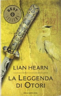 La leggenda di Otori - Lian Hearn