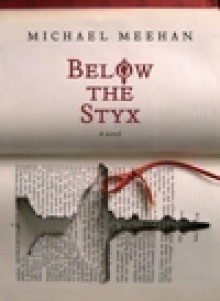 Below the Styx - Michael Meehan