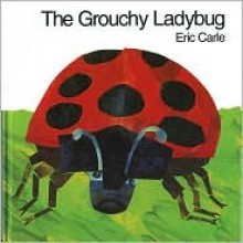 The Grouchy Ladybug (Lap Edition) - Eric Carle