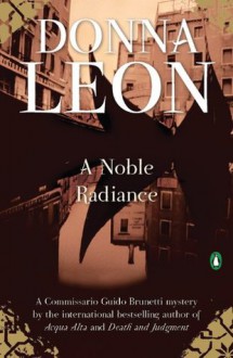 A Noble Radiance - Donna Leon