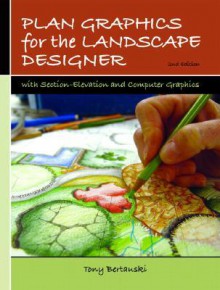 Plan Graphics for the Landscape Designer (2nd Edition) - Tony Bertauski