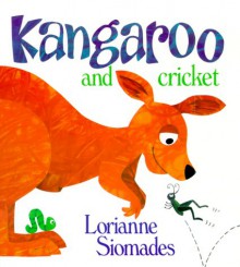 Kangaroo and Cricket - Lorianne Siomades