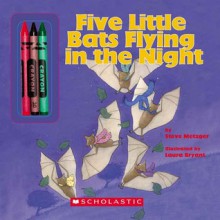 Five Little Bats Flying In The Night - Steve Metzger