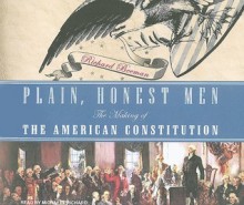 Plain, Honest Men: The Making of the American Constitution - Richard Beeman, Paul Boehmer, Michael Prichard