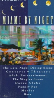 Frommer's Miami By Night - Laura Kelly, Johnny Diaz