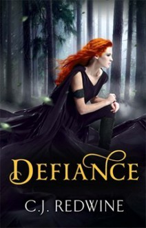 Defiance (The Courier's Daughter Trilogy, #1) - C.J. Redwine