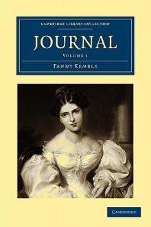 Journal: Volume 1 - Fanny Kemble