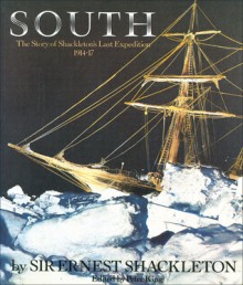 South: The Story of Shackleton's Last Expedition 1914-17 - Ernest Shackleton, Ernest Henry, Peter King