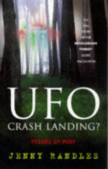 UFO Crash Landing? Friend or Foe? - Jenny Randles