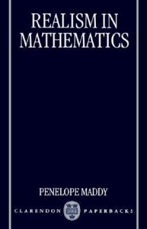 Realism in Mathematics (Clarendon Paperbacks) - Penelope Maddy