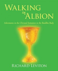 Walking in Albion - Richard Leviton