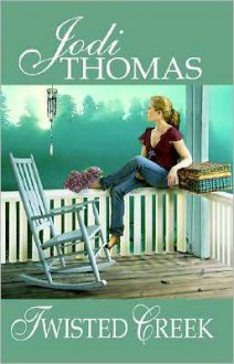 Twisted Creek - Jodi Thomas