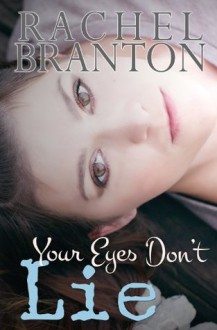 Your Eyes Don't Lie - Rachel Branton