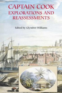 Captain Cook: Explorations and Reassessments - Glyndwr Williams