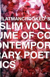 Flatmancrooked's Slim Volume of Contemporary Poetics 1 - Joshua Neely, Mary Karr