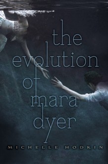 The Evolution of Mara Dyer - Michelle Hodkin