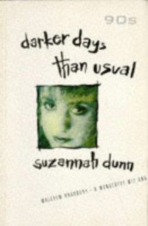 Darker Days Than Usual - Suzannah Dunn