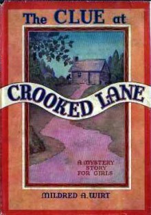 The Clue at Crooked Lane - Mildred A. Wirt